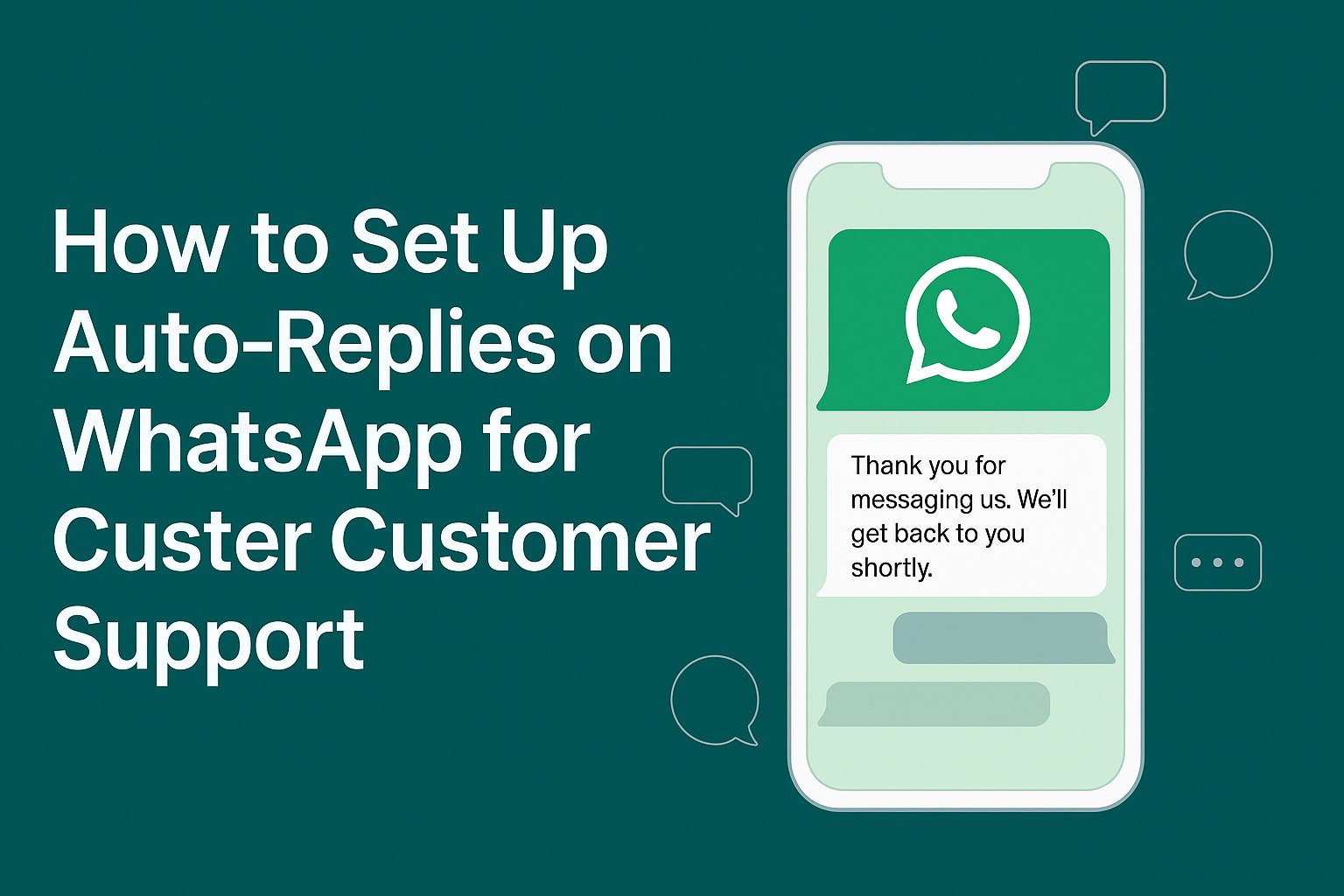 How to Set Up Auto-Replies on WhatsApp for Faster Customer Support