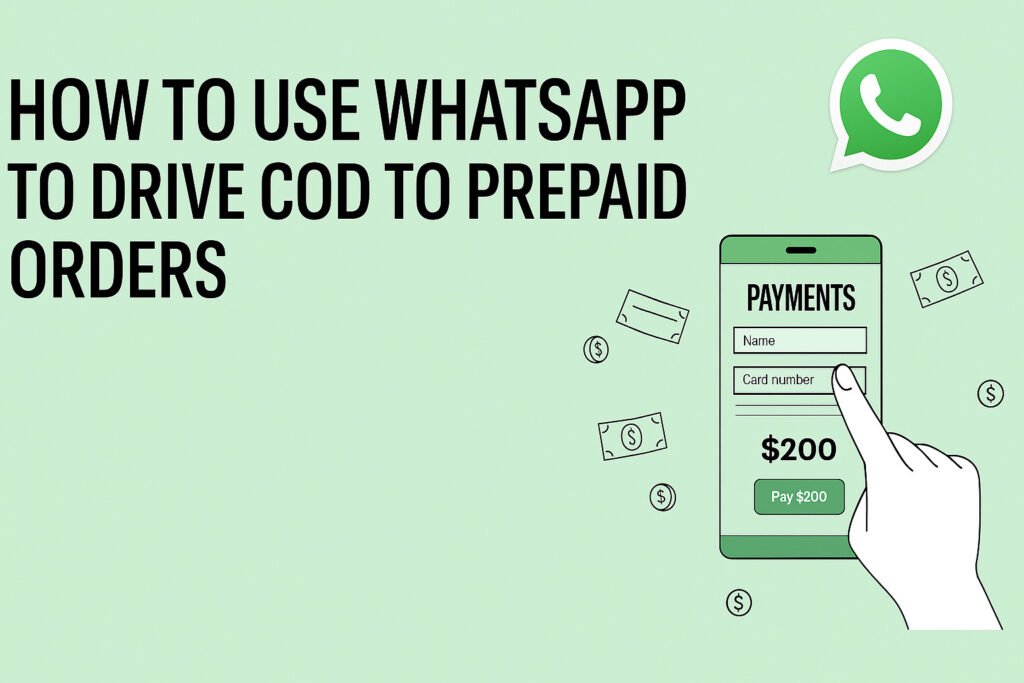 How to Use WhatsApp to Drive COD to Prepaid Orders