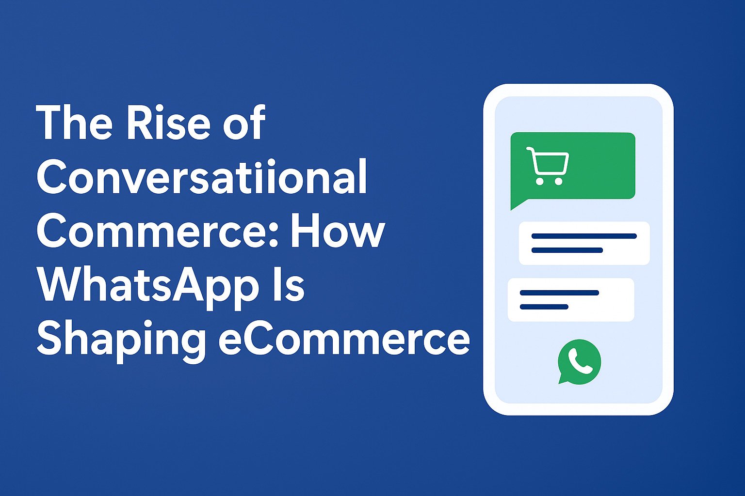 The Rise of Conversational Commerce: How WhatsApp Is Shaping eCommerce