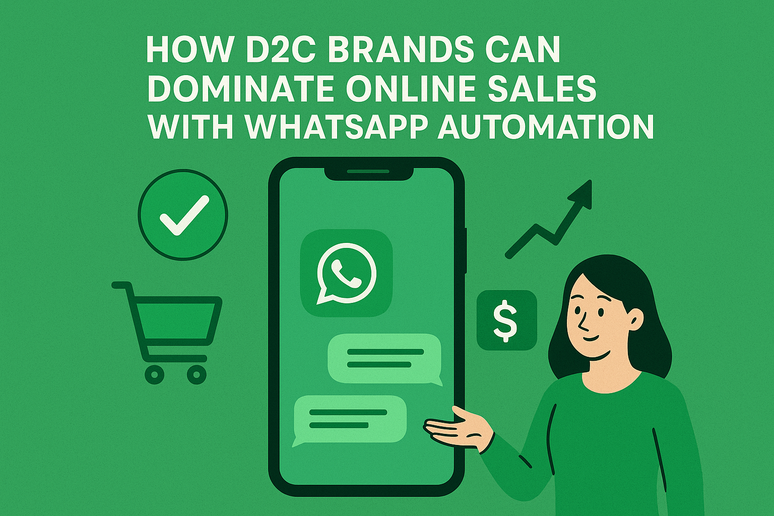 How D2C Brands Can Dominate Online Sales with WhatsApp Automation in 2025