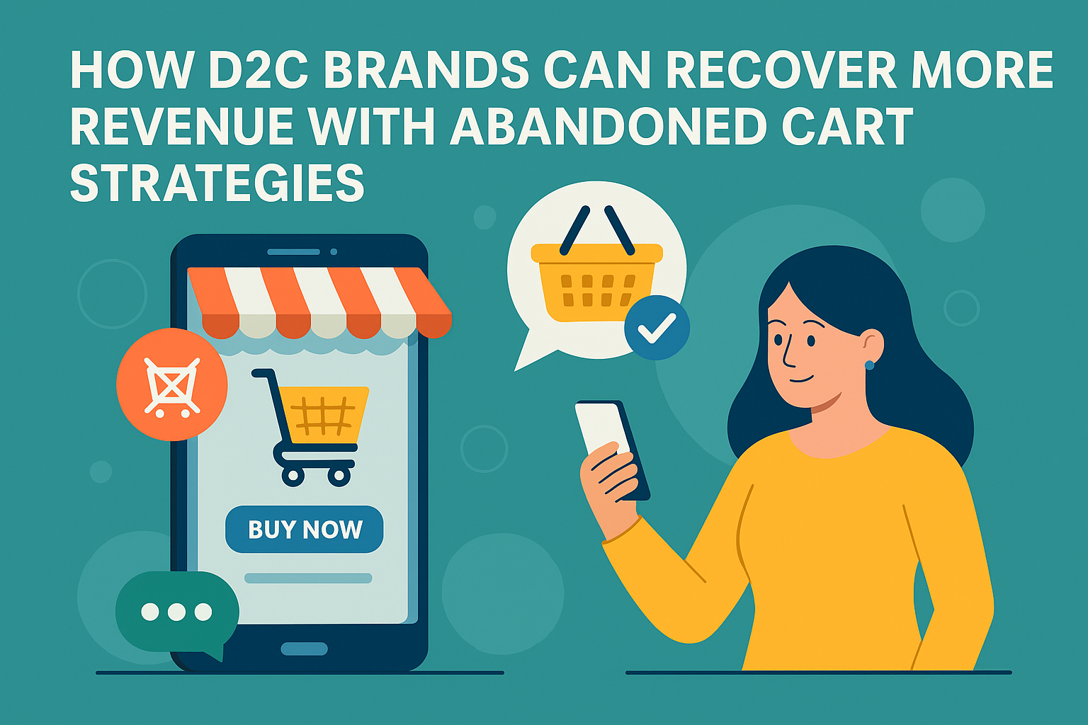 How D2C Brands Can Recover More Revenue with Abandoned Cart Strategies
