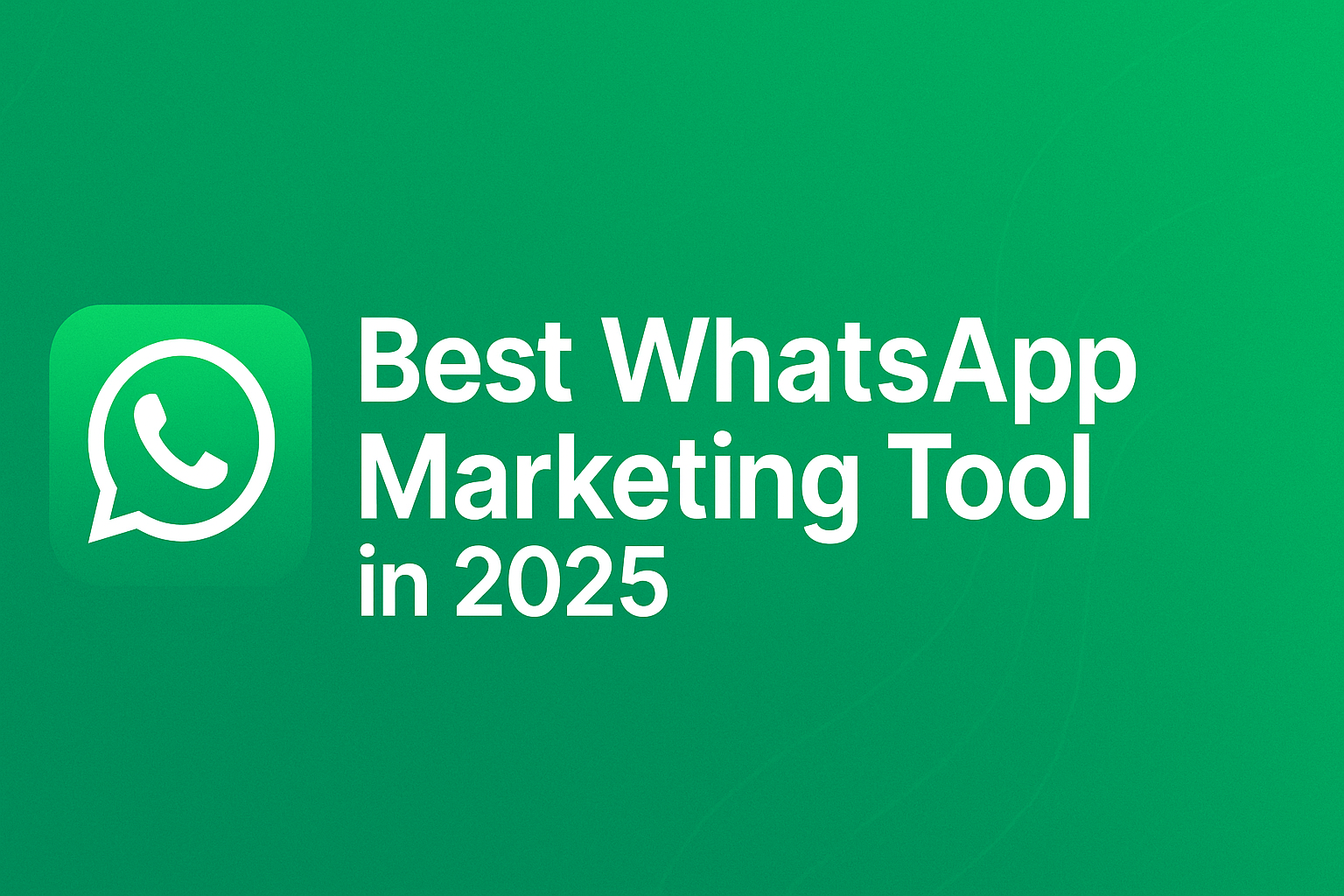Best WhatsApp Marketing Tool in 2025 blog banner with WhatsApp logo and green background