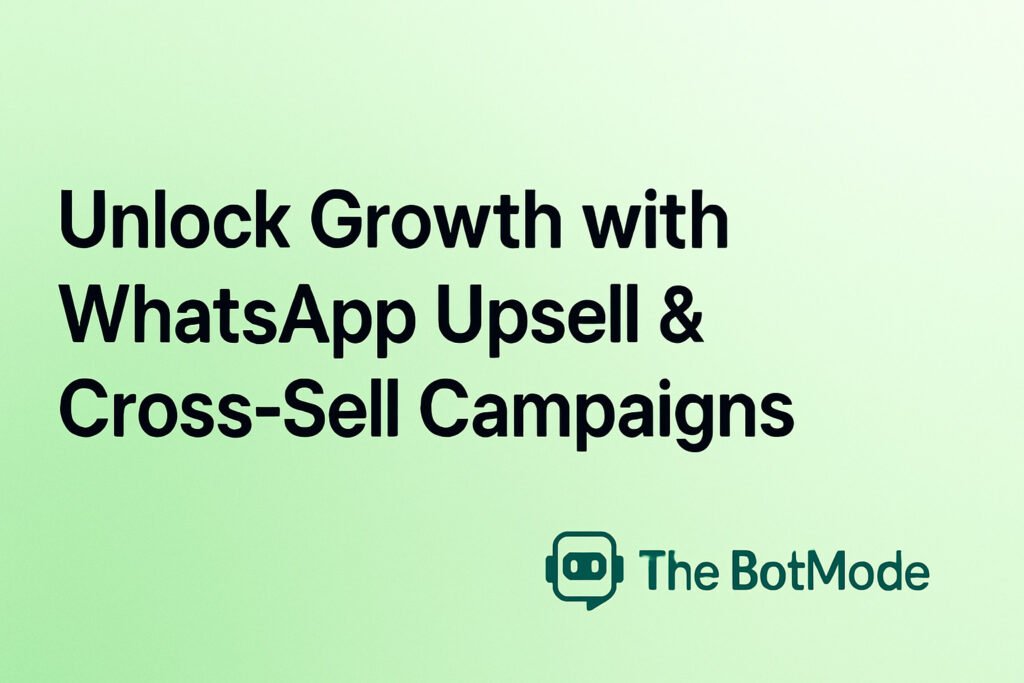 WhatsApp upsell campaign example by The BotMode
