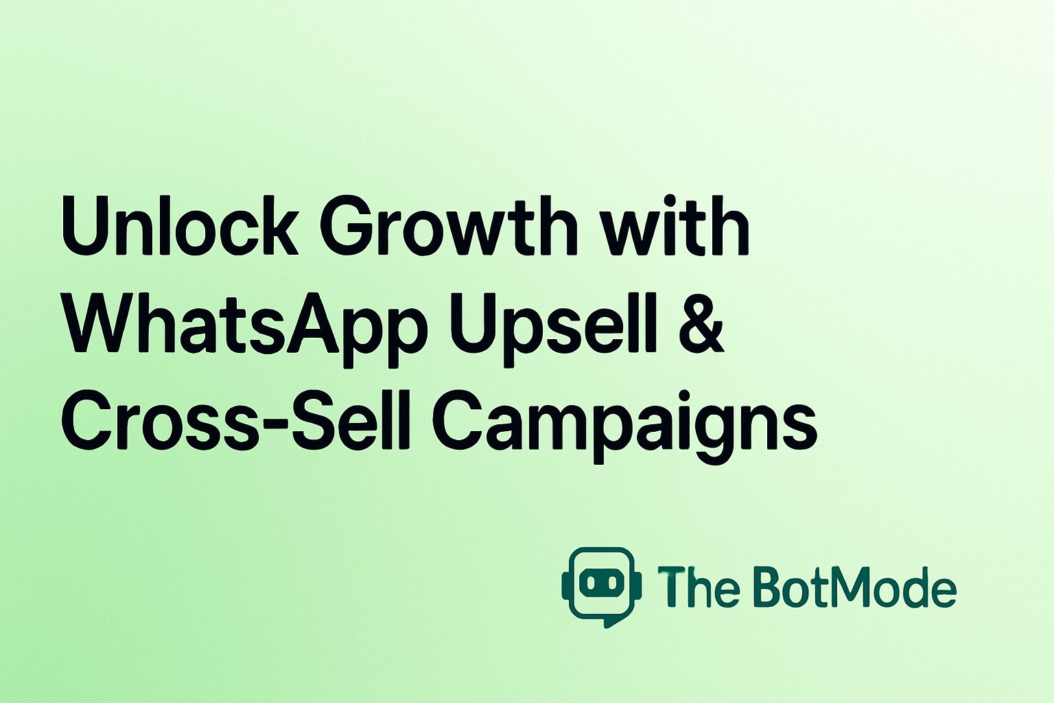 WhatsApp upsell campaign example by The BotMode
