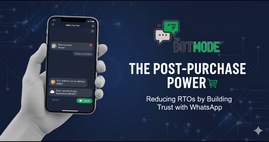 The Post-Purchase Power: Reducing RTOs by Building Trust with WhatsApp