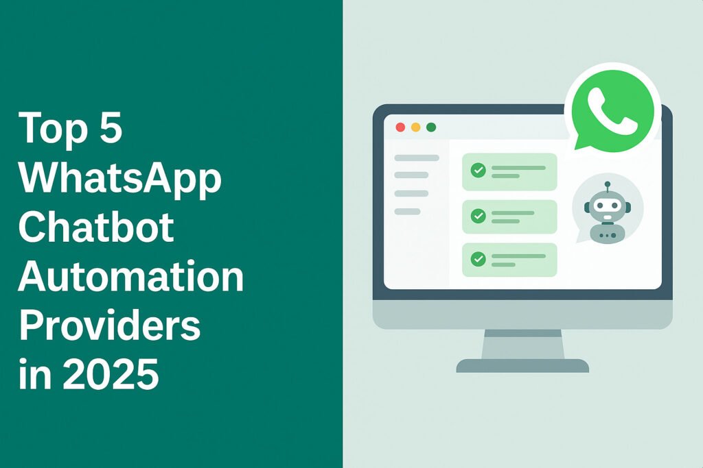 Top 5 WhatsApp Chatbot Automation Providers in 2025