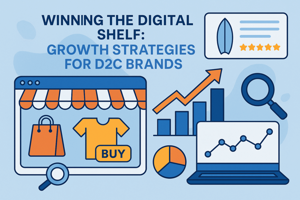 Winning the Digital Shelf: Growth Strategies for D2C Brands