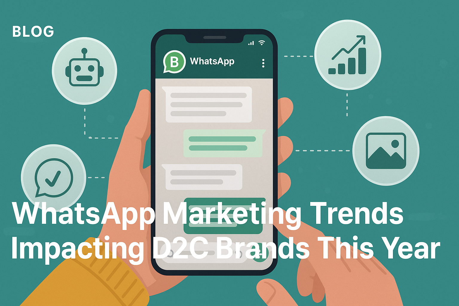 WhatsApp Marketing Trends Impacting D2C Brands This Year