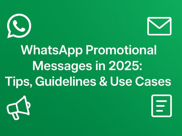 WhatsApp Promotional Messages in 2025: Tips, Guidelines & Use Cases